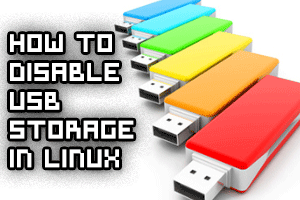 How To Disable USB Storage In Linux