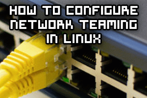 Configure Network Teaming