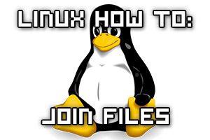 Linux How To: Join Files