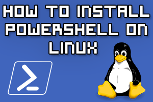 How To Install PowerShell On Linux