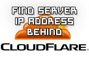 Find Server IP Address Behind CloudFlare
