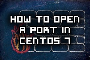 How To Open Port In Firewalld For CentOS 7 Linux