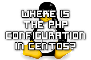 Where Is The PHP Configuration File php.ini In CentOS Linux