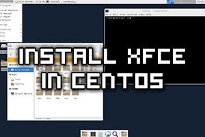 How To Install Xfce Desktop In CentOS