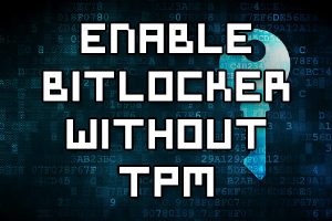 Deploy BitLocker without a Trusted Platform Module (TPM