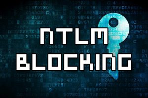 Implement NTLM Blocking