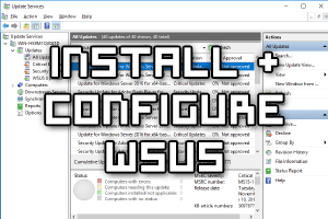 Install and configure Windows Server Update Services (WSUS)
