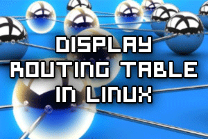 How To Show Routing Table In Linux