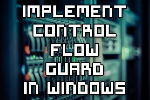 Implement Control Flow Guard (CFG)