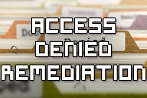 Perform Access-Denied Remediation