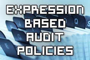 Create Expression-Based Audit Policies
