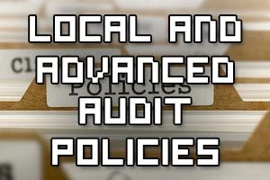 Determine the differences and usage scenarios for using local audit policies and advanced auditing policies