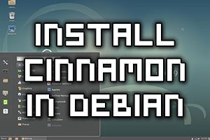 Install Cinnamon desktop manager in Debian 9 Stretch Linux