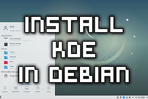 Install KDE desktop manager in Debian 9 Stretch Linux