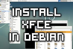 Install XFCE desktop manager in Debian 9 Stretch Linux